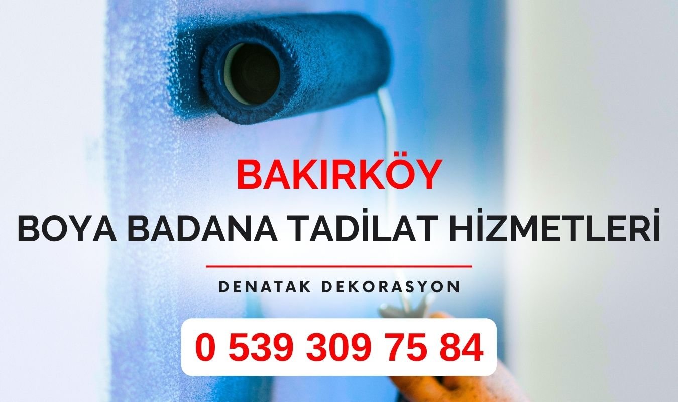 Bakırköy Boyacı ve Badana Ustası Boya Badana