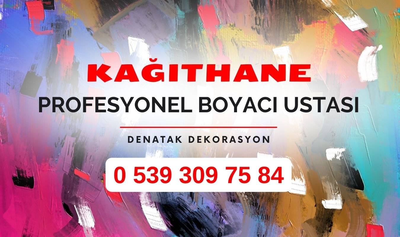Kağıthane Boyacı ve Boya Badana Ustası Boya Badana